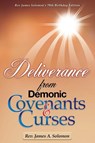 Deliverance From Demonic Covenants And Curses - REV James A Solomon - 9781609573386