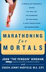 Marathoning for Mortals - John Bingham ; Jenny Hadfield - 9781609612900