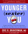 Younger Sexier You - BRAVERMAN,  Eric R. - 9781609613518