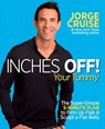 Inches Off! Your Tummy - Jorge Cruise - 9781609614980
