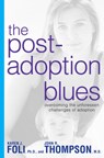 The Post-Adoption Blues - Karen J. Foli ; John R. Thompson - 9781609616106