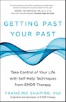 Getting Past Your Past - Francine Shapiro - 9781609619954