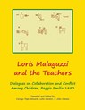 Loris Malaguzzi and the Teachers - Dr Carolyn Edwards ; Lella Gandini ; John Nimmo - 9781609620561