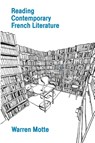 Reading Contemporary French Literature - Warren Motte - 9781609622527