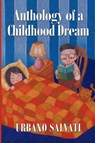 Anthology of a Childhood Dream - Urbano Salvati - 9781609761424