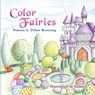 Color Fairies - Frances G. Dillow Browning - 9781609769017