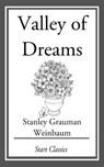 Valley of Dreams - Stanley Grauman Weinbaum - 9781609772314