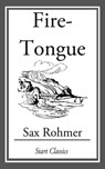 Fire-Tongue - Sax Rohmer - 9781609777876