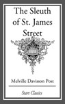 The Sleuth of St. James Street - Melville Davisson Post - 9781609778644