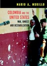 Colombia and the United States - Mario A. Murillo - 9781609801977