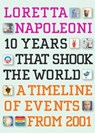 10 Years That Shook the World - Loretta Napoleoni - 9781609804121