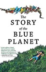 The Story of the Blue Planet - Andri Snaer Magnason ; Aslaug Jonsdottir ; Julian Meldon D'Arcy - 9781609805067