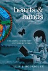 Hearts and Hands, Second Edition - Luis J. Rodriguez - 9781609805548