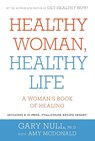 Healthy Woman, Healthy Life - NULL,  Gary, Ph.D. - 9781609806743