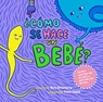 ¿Cómo se hace un bebé? - Cory Silverberg - 9781609807702