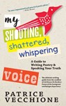 My Shouting, Shattered, Whispering Voice - Patrice Vecchione - 9781609809867