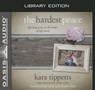 The Hardest Peace - TIPPETTS,  Kara - 9781609819705