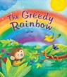 The Greedy Rainbow - CHANDLER,  Susan - 9781609927264
