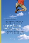 Repacking Your Bags: Lighten Your Load for the Good Life - Richard J. Leider ; David A. Shapiro - 9781609945497