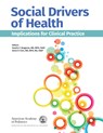 Social Drivers of Health: Implications for Clinical Practice - Sandra F. Braganza - 9781610027915