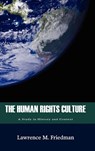 The Human Rights Culture - Lawrence M (Stanford University California) Friedman - 9781610270700