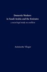 Domestic Workers in Saudi Arabia and the Emirates - Antoinette Vlieger - 9781610271301