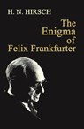 The Enigma of Felix Frankfurter - H. N. Hirsch - 9781610272469