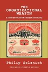 The Organizational Weapon - Philip Selznick - 9781610272759