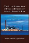 The Legal Protection of Foreign Investments Against Political Risk: Japanese Business in the Asian Energy Sector - Thomas Nektarios Papanastasiou - 9781610273138