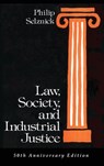 Law, Society, and Industrial Justice - Philip Selznick - 9781610274159