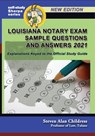 Louisiana Notary Exam Sample Questions and Answers 2021: Explanations Keyed to the Official Study Guide - Steven Alan Childress - 9781610274197