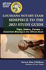 Louisiana Notary Exam Sidepiece to the 2021 Study Guide - Steven Alan Childress - 9781610274333