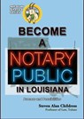 Become a Notary Public in Louisiana: Process and Possibilities - Steven Alan Childress - 9781610274401