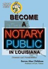 Become a Notary Public in Louisiana - Steven Alan Childress - 9781610274425