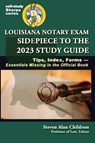 Louisiana Notary Exam Sidepiece to the 2023 Study Guide - Steven Alan Childress - 9781610274791