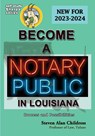 Become a Notary Public in Louisiana (New for 2023-2024) - Steven Alan Childress - 9781610274906