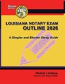 Louisiana Notary Exam Outline 2026 - Michele Childress - 9781610275347