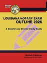 Louisiana Notary Exam Outline 2026: A Simpler and Shorter Study Guide - Michele Childress - 9781610275354