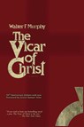 The Vicar of Christ - Walter F Murphy - 9781610278065