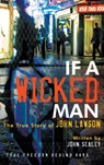 If a Wicked Man - JOHN,  Ed.D. (Halcrow Group Ltd Swindon Wilshire UK) Lawson ; John Sealey - 9781610362252