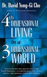 4th Dimensional Living in a 3 Dimensional World - David Yonggi Cho - 9781610362276