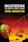 Ingathering: The Complete People Stories - Zenna Henderson - 9781610373418