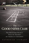The Good News Club - Katherine Stewart - 9781610390507