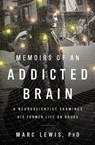 Memoirs of an Addicted Brain - Marc Lewis, PhD - 9781610391481