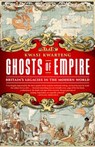 Ghosts of Empire: Britain's Legacies in the Modern World - Kwasi Kwarteng - 9781610392327