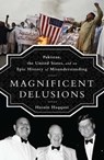 Magnificent Delusions - Husain Haqqani - 9781610393188