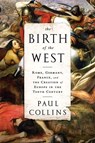 The Birth of the West - Paul Collins - 9781610393683