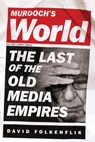 Murdoch's World (Intl PB Ed): The Last of the Old Media Empires - David Folkenflik - 9781610394086