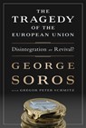The Tragedy of the European Union - George Soros ; Gregor Schmitz - 9781610394215