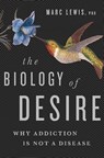 The Biology of Desire - Marc Lewis, PhD - 9781610394383